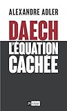 Daech - L'équation cachée (French Edition)