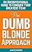 The Dumb Blonde Approach: a...