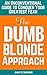 The Dumb Blonde Approach: a Memoir