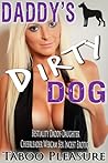 Daddy’s Dirty Dog...
