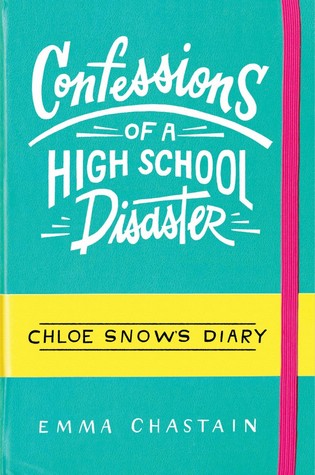 Confessions of a High School Disaster (Chloe Snow's Diary, #1)