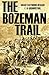 The Bozeman Trail (Annotated)
