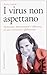I virus non aspettano