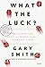 What the Luck?: The Surpris...
