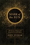 Mask of the Sun by John Dvorak