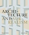 Architecture and Surrealism by Neil Spiller Architecture and Surrealism by Neil Spiller
