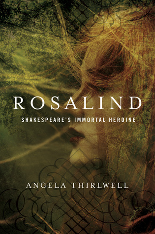 Rosalind: A Biography of Shakespeare's Immortal Heroine (Hardcover)
