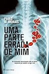 Uma Parte Errada de Mim by Paulo M. Morais