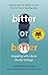 Bitter Or Better: Grappling with Life on the Op-Ed Page