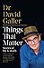 Things That Matter by David Galler Things That Matter by David Galler