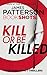Kill or be Killed (Bookshots)