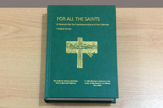 For All the Saints: A Resource for the Commemorations of the Calendar, Liturgical Version