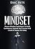 Growth Mindset: Proven Mindset Techniques To Build Confidence, Explode Your Success And Create A Happy Life Today (successful people, success mindset, goals, confidence game)