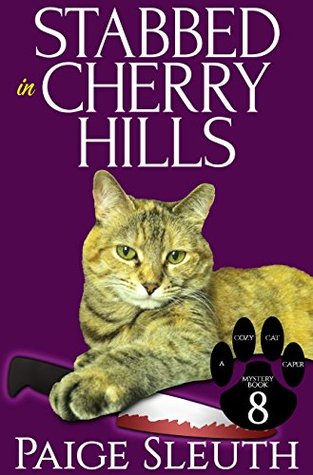 Stabbed in Cherry Hills (Cozy Cat Caper Mystery, #8)