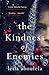 The Kindness of Enemies