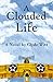 A Clouded Life