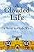 A Clouded Life