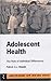 Adolescent Health: The Role of Individual Differences (Adolescence and Society)