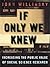 If Only We Knew: Increasing The Public Value of Social Science Research