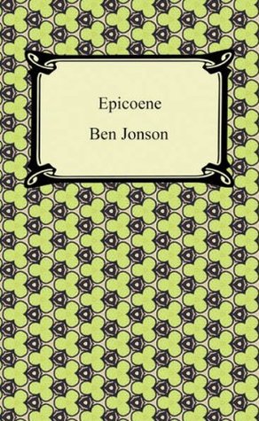 Epicoene, or, The Silent Woman