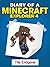 Minecraft: Diary of a Minecraft Explorer 4 The Endgame (An Unofficial Minecraft Book)