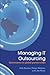 Managing IT Outsourcing by Erik Beulen