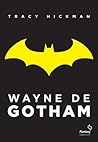 Wayne de Gotham by Tracy Hickman