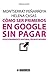 Cómo ser primeros en Google sin pagar (Manuales) (Spanish Edition)