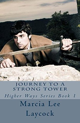 Journey to a Strong Tower (Higher Ways #1)