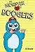 MY MONSTER LOVES BOOGERS
