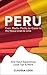 Peru: From Machu Picchu to Cusco to the Nazca Lines to Lima