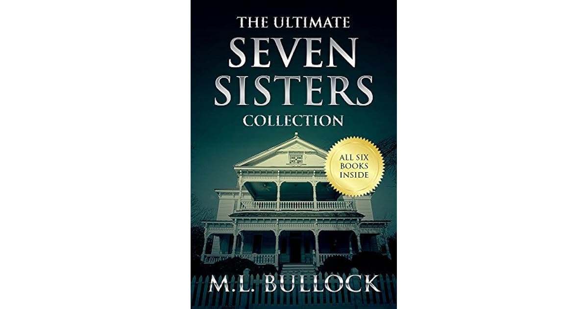 The Ultimate Seven Sisters Collection by M.L. Bullock