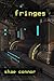 Fringes