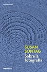 Sobre la fotografía (Spanish Edition) Book cover for Sobre la fotografía (Spanish Edition)