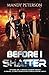 Before I Shatter (Before I Shatter #1)