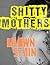 Shitty Mothers by Brown Stain