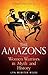 A Brief History of the Amazons: Women Warriors in Myth and History (Brief Histories)