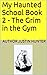 My Haunted School #2 - The Grim in the Gym (My Haunted School Book Series)
