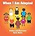 When I Am Adopted