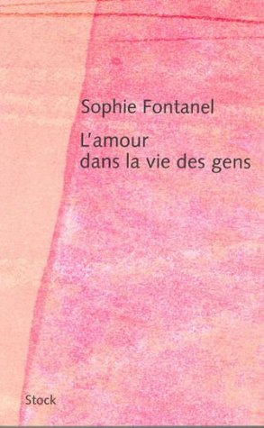 L Amour Dans La Vie Des Gens By Sophie Fontanel