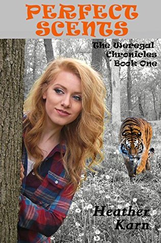 Perfect Scents (The Weregal Chronicles, #1)