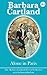 Alone in Paris by Barbara Cartland