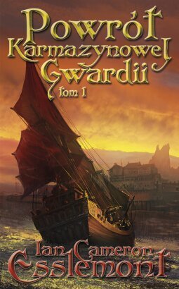 Powrót Karmazynowej Gwardii, tom 1 (Malazan Empire, #2.1)