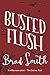 Busted Flush by Brad Smith Busted Flush by Brad Smith