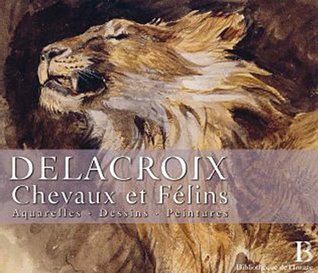 Delacroix - Chevaux et félins (Paperback)
