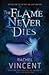 The Flame Never Dies (The Stars Never Rise, #2)