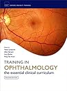 Training in Ophthalmology (Oxford Specialty Training: Training In) Training in Ophthalmology (Oxford Specialty Training: Training In)