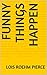 Funny Things Happen