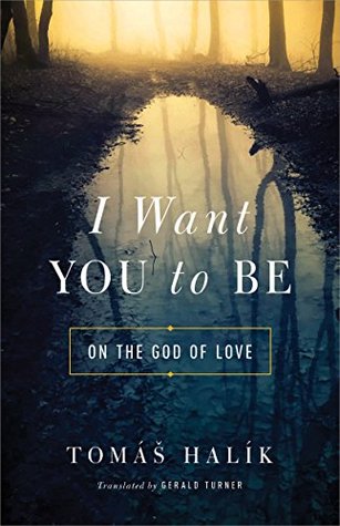 I Want You to Be: On the God of Love (Kindle Edition)