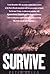 Survive: My Fight for Life in the High Sierras